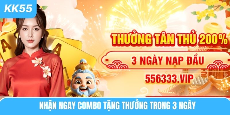 Nhận ngay combo tặng thưởng trong 3 ngày