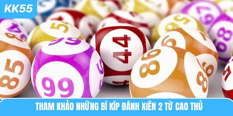 Tham khảo những bí kíp đánh xiên 2 từ cao thủ